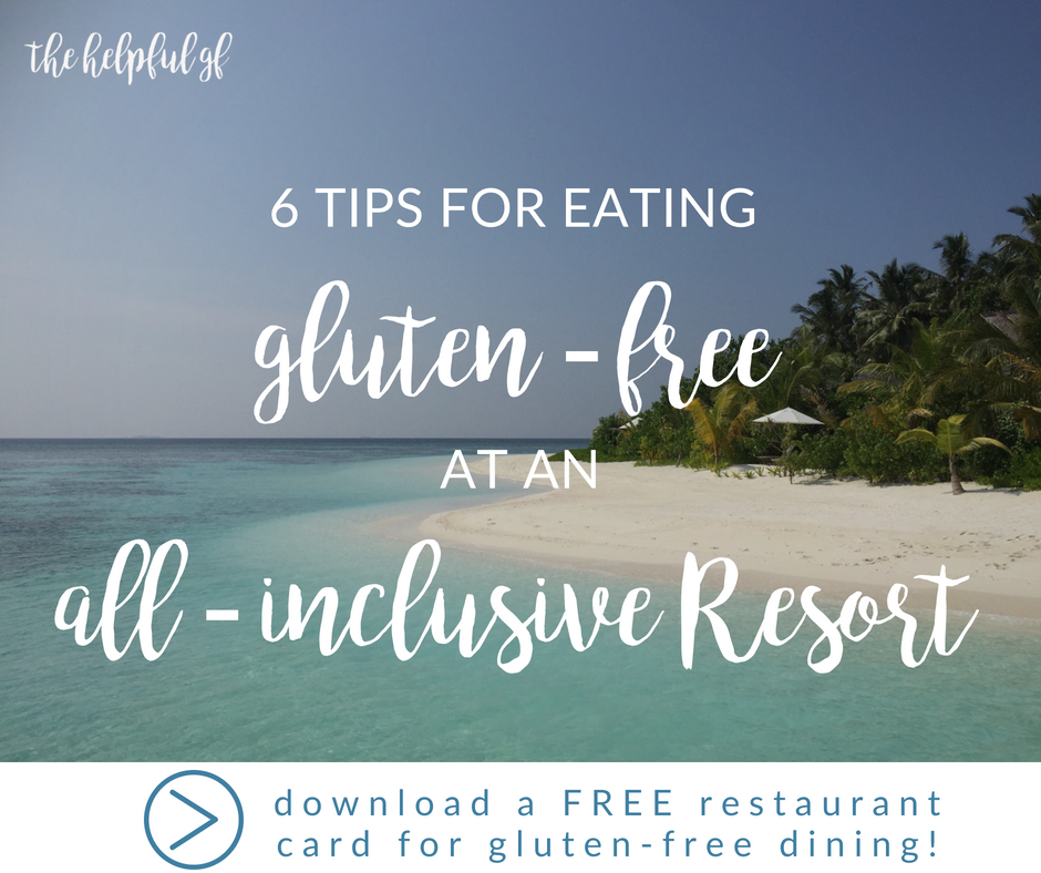 6 Tips for Eating GlutenFree at AllInclusive Resorts The Helpful GF