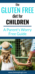 Gluten-Free Diet for Kids: A Parent's Worry Free Guide - The Helpful GF