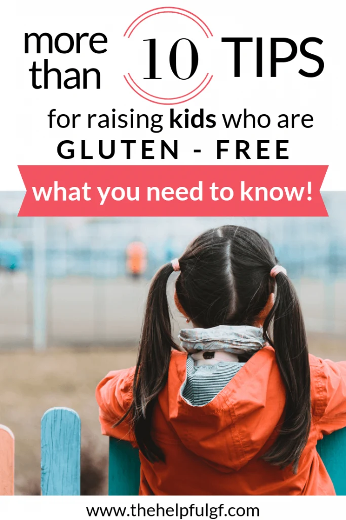 little girl with overlay text stating more than 10 tips for raising kids who are gluten-free what you need to know