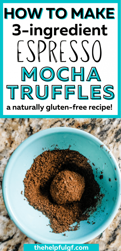 pin with mocha truffle in bowl in bowl of fine ground espresso with the text how to make 3 ingredient espresso mocha truffles a naturally gluten free recipe