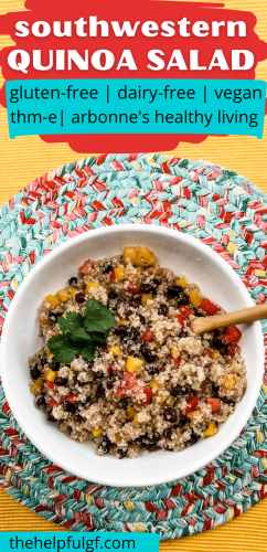 pinterest image of southwestern quinoa salad in bowl with spoon with the text clean eating southwestern quinoa salad gluten free dairy free vegan thm e and arbonne 30 days to healthy living