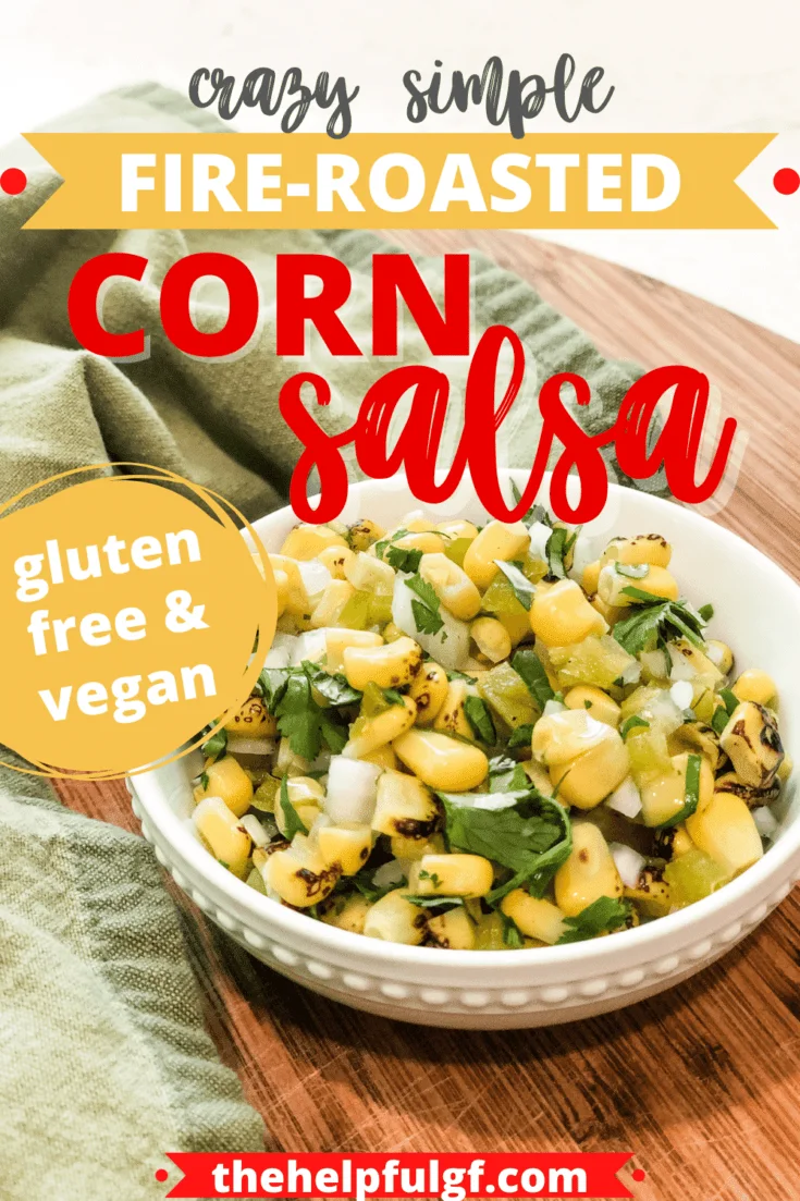 pin image for crazy simple fire roasted corn salsa that's both gluten free and vegan