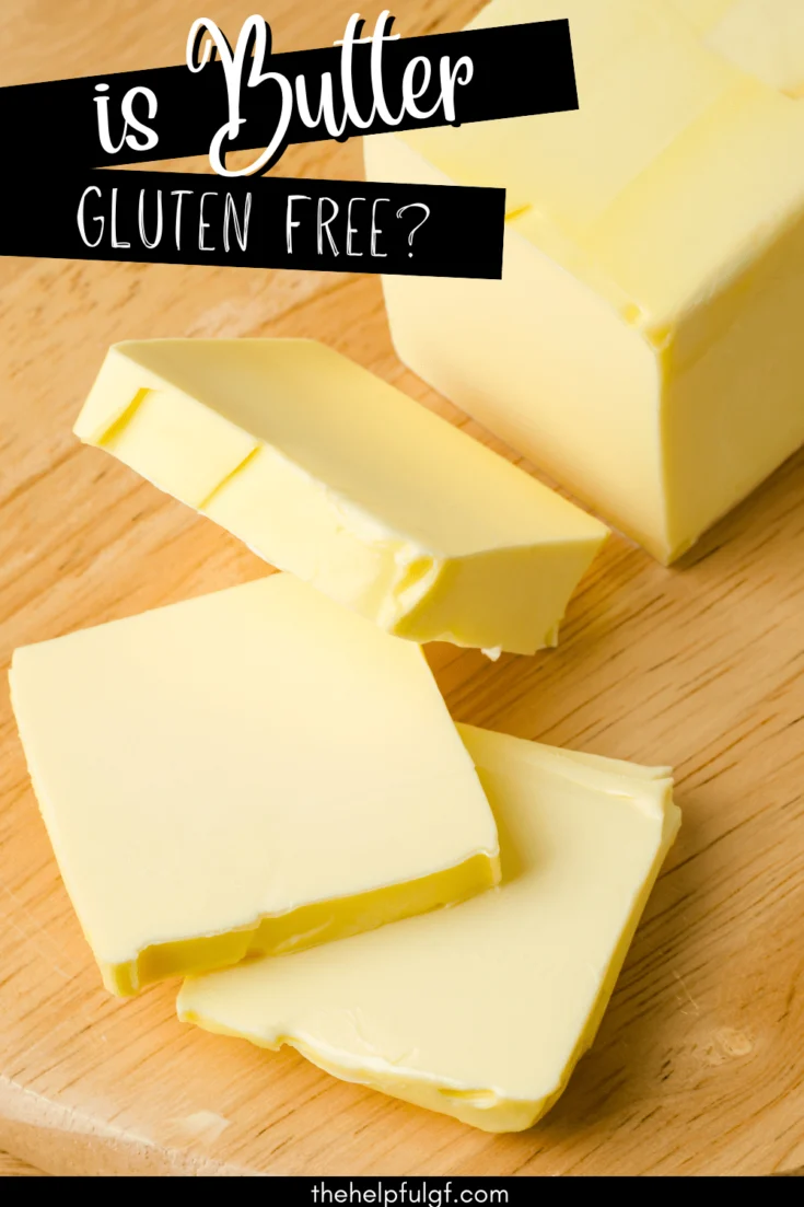 stick of butter sliced into pats with text is butter gluten free?
