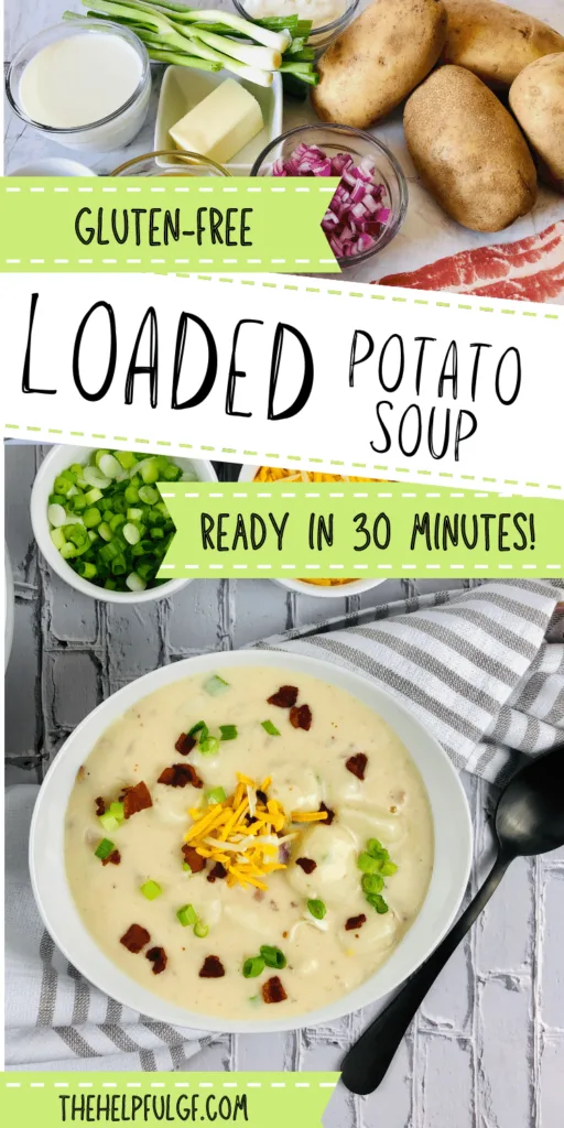 long pin image for gluten free loaded potato soup that's ready in just 30 minutes with ingredient image and finished bowl of soup with toppings