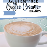 Image text the 4 best gluten-free coffee creamer brands with cup of coffee and heart shaped cream