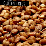 Background image of buckwheat. Image text is Buckwheat gluten free?