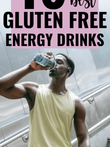 Athletic man drinking an energy drink with text overlay that says 10 best gluten free energy drinks