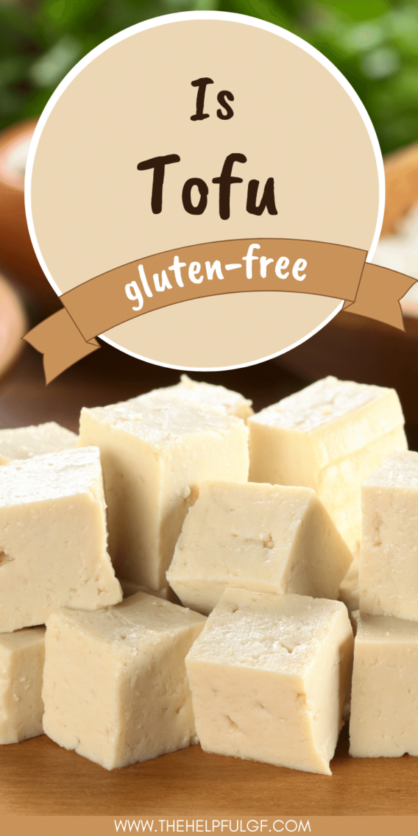 Is Tofu Gluten-Free? + Best Gluten-Free Tofu Brands - The Helpful GF