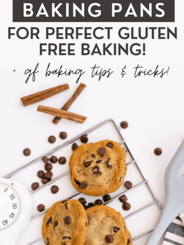 pin image with text guide to the best baking pans for perfect gluten free baking plus gf baking tips and tricks with image containing gf chocolate chips cookies, timer, spatula