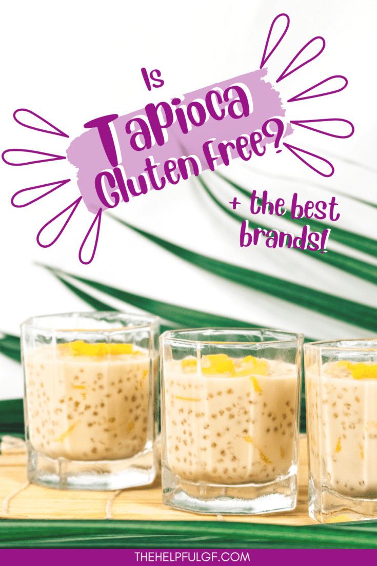 3 clear glasses with tapioca pudding topped with fruit with text overlay that says is tapioca gluten free + the best brands