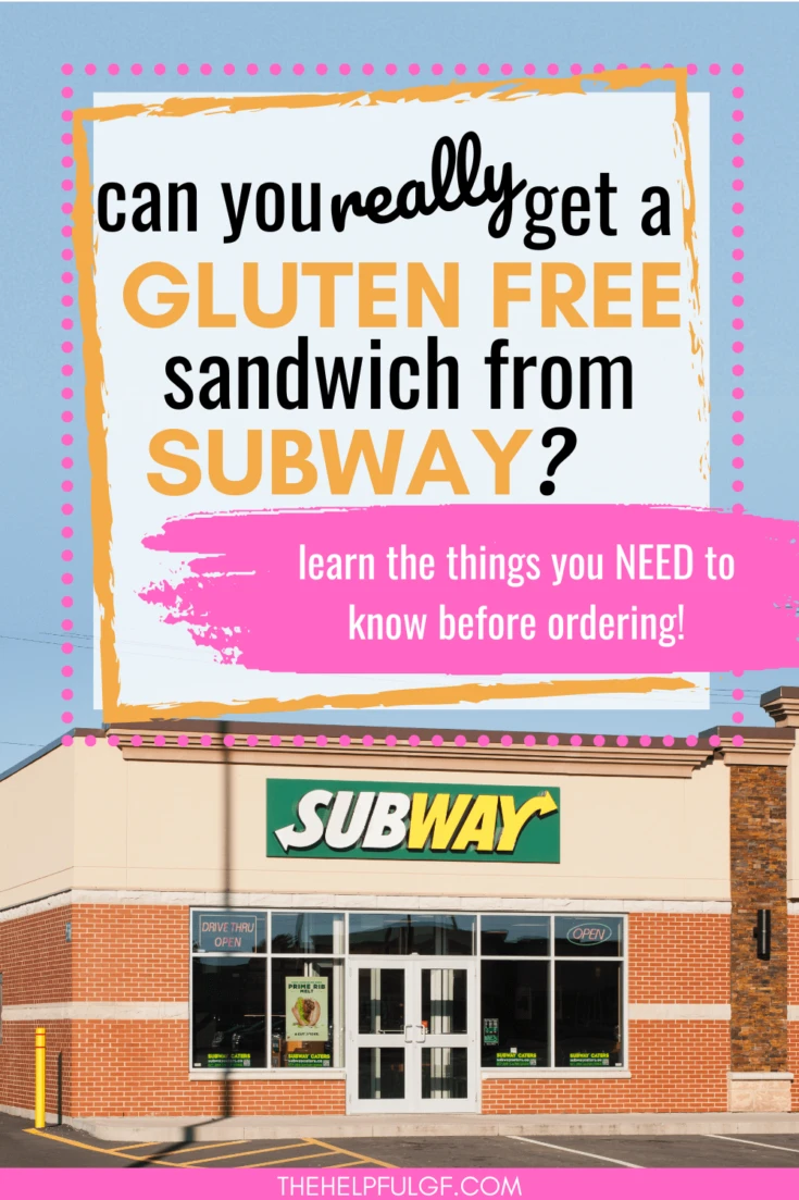 pinterest image of subway restaurant with text can you really get a gluten free sandwich from subway