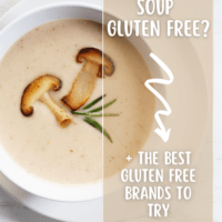 White bowl of mushroom soup with 2 sliced mushrooms and herb garnish floating on top with text overlay that reads Is cream of mushroom soup gluten free + the best gluten free brands to try
