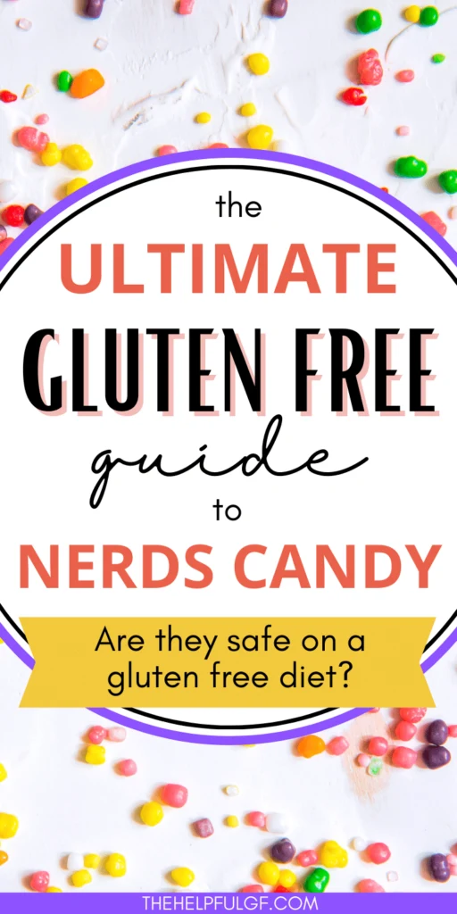 nerds on white background with purple circle and pin text stating the ultimate gluten free guide to nerds candy are they safe on a gluten free diet?