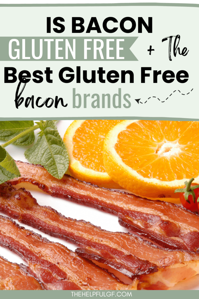 Strips of bacon on a white plate garnished with herbs and orange slices with text at the top that reads 'Is bacon gluten free + the best gluten free bacon brands'