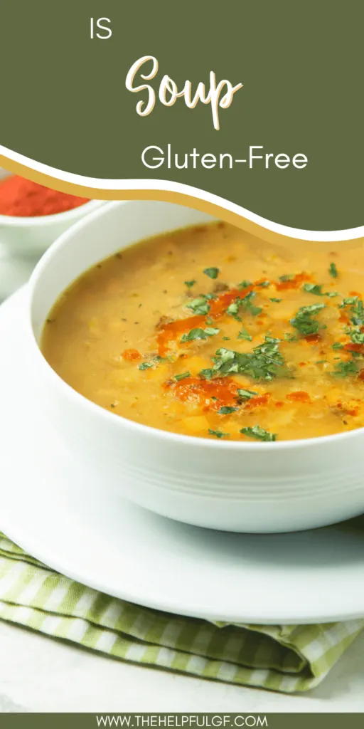 pin image with gluten free soup in a white bowl and pin text: is soup gluten-free
