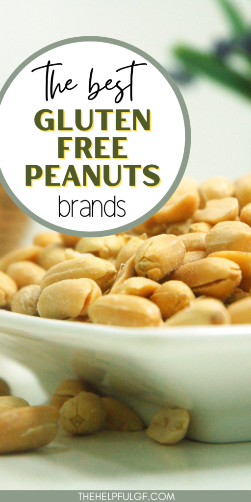 A white bowl filled with salted peanuts sitting on a counter with the text overlay 'The Best Gluten Free Peanuts brands'