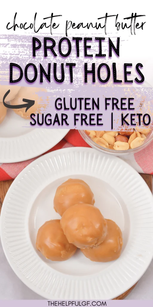 four chocolate peanut butter protein donut holes on a white plate with gf peanuts and more donut holes in the background with pin text overlay chocolate peanut butter protein donut holes gluten free sugar free keto