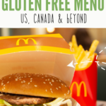 A photo of a McDonald's burger and fries sitting on a table with the text "Exploring the McDonald's Gluten Free Menu US, Canada & beyond.