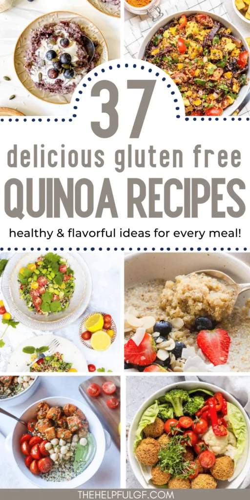 pin image with collage of quinoa dishes with pin text 37 delicious gluten free quinoa recipes healthy & flavorful ideas for every meal