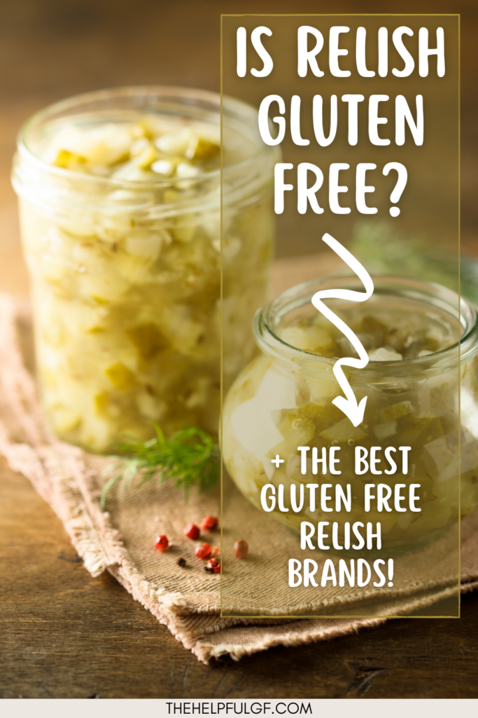 2 different glass jars filled with relish sitting on a canvas placemat on top of a wooden table with the text overlay 'Is Relish Gluten Free? + The Best Gluten Free Relish Brands!'