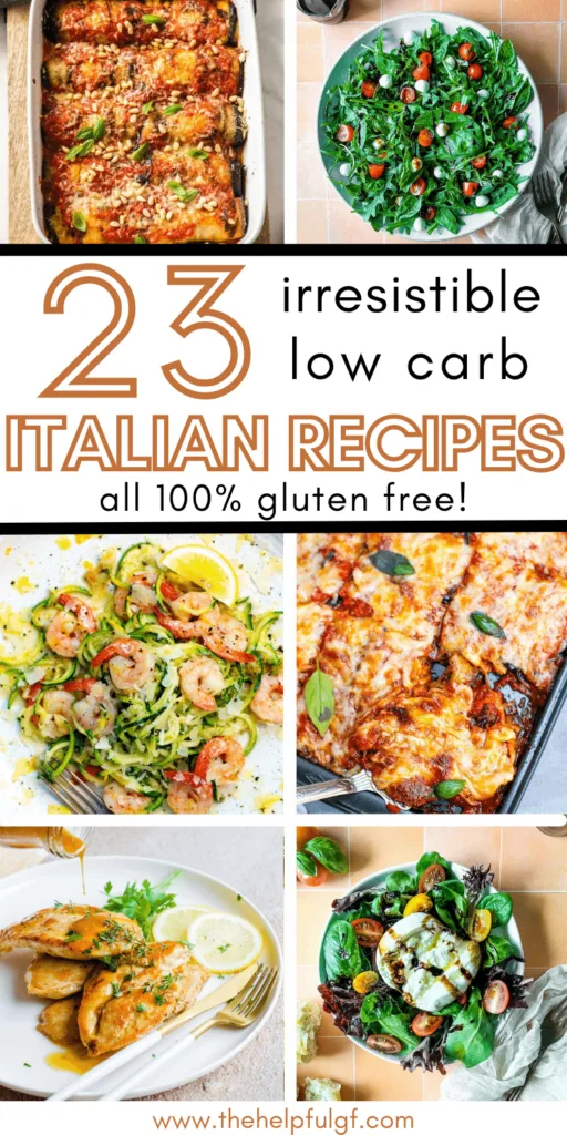 pin image with collage of gluten free and low carb Italian recipes with text overlay: 23 irresistible low carb Italian recipes all 100% gluten free