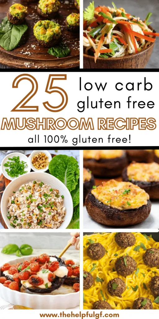 pin image with collage of low carb and gluten free recipes featuring mushrooms with pin text overlay: 25 low carb gluten free mushroom recipes all 100% gluten free