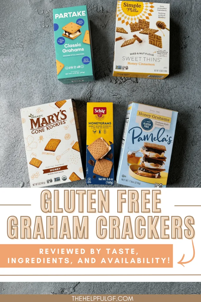 Pin image with 5 boxes of the best gluten free graham cracker brands including partake, simple mills, mary's gone kookies, schar honeygrams, and pamelas on concrete with pin text reviewed by taste ingredients and availability