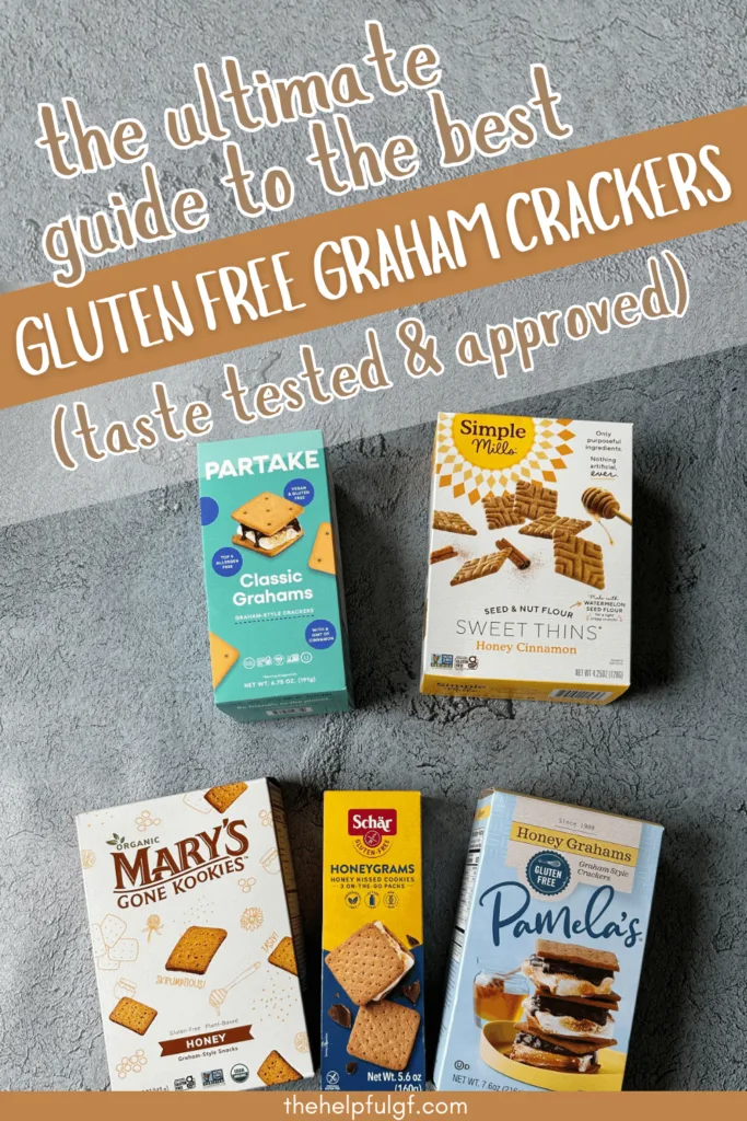 Pin image with 5 boxes of the best gluten free graham cracker brands including partake, simple mills, mary's gone kookies, schar honeygrams, and pamelas on concrete with pin text the ultimate guide taste tested and approved