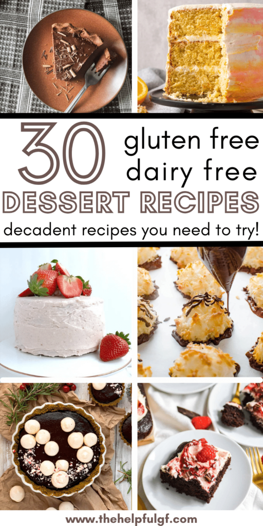 pin image with collage of desserts with pin text 30 gluten free dairy free dessert recipes decadent ideas you need to try