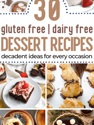pin image with collage of desserts with pin text 30 gluten free dairy free dessert recipes decadent ideas for every occasion