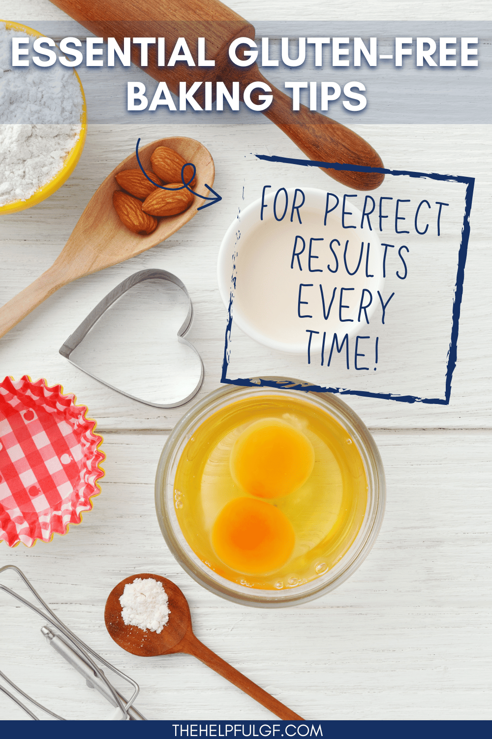 A countertop with baking ingredients and tools with a text overlay that reads Essential Gluten-Free Baking Tips for Perfect Results Every Time!