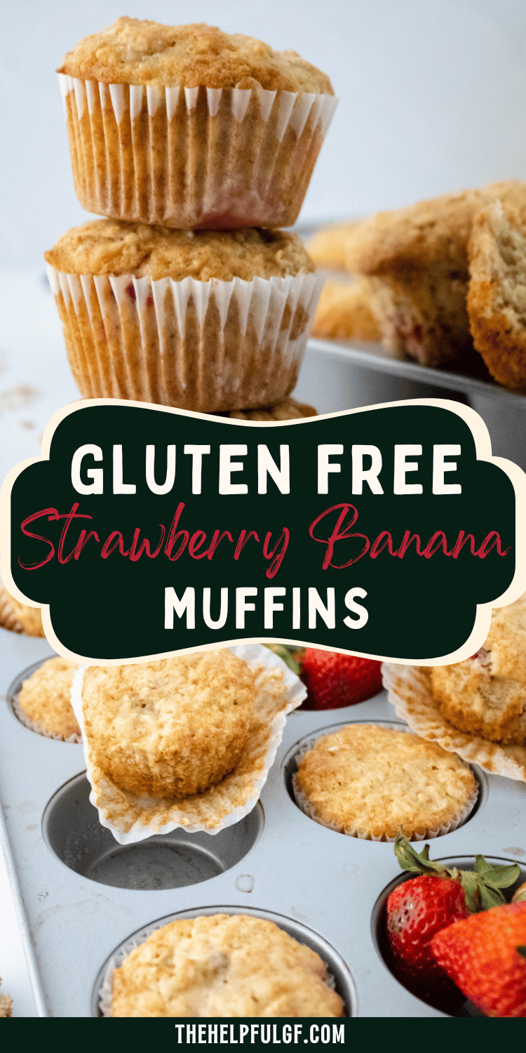 On the top of the graphic are 3 muffins stacked on top of each other and on the bottom of the graphic is a picture of cooked muffins in a pan with strawberries in one of the muffin cups. A text overlay in the center reads Gluten free Strawberry Banana Muffins